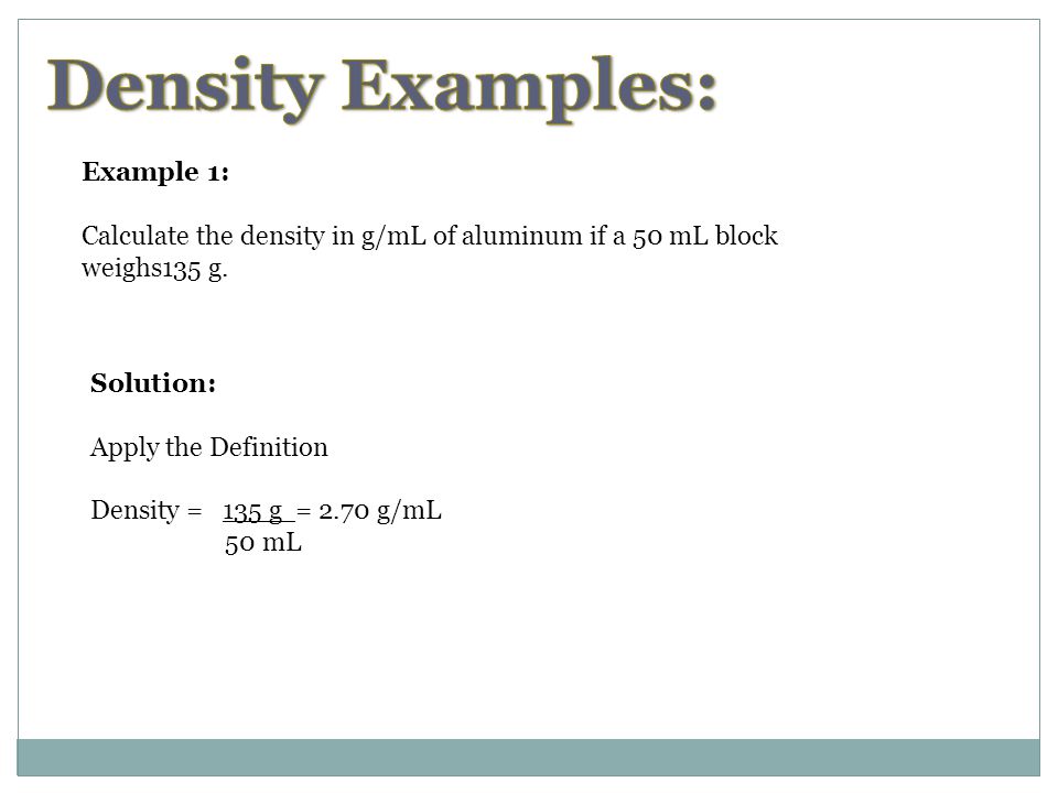 Density Examples: Example 1: