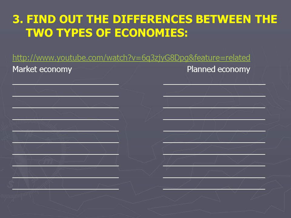3. FIND OUT THE DIFFERENCES BETWEEN THE TWO TYPES OF ECONOMIES: