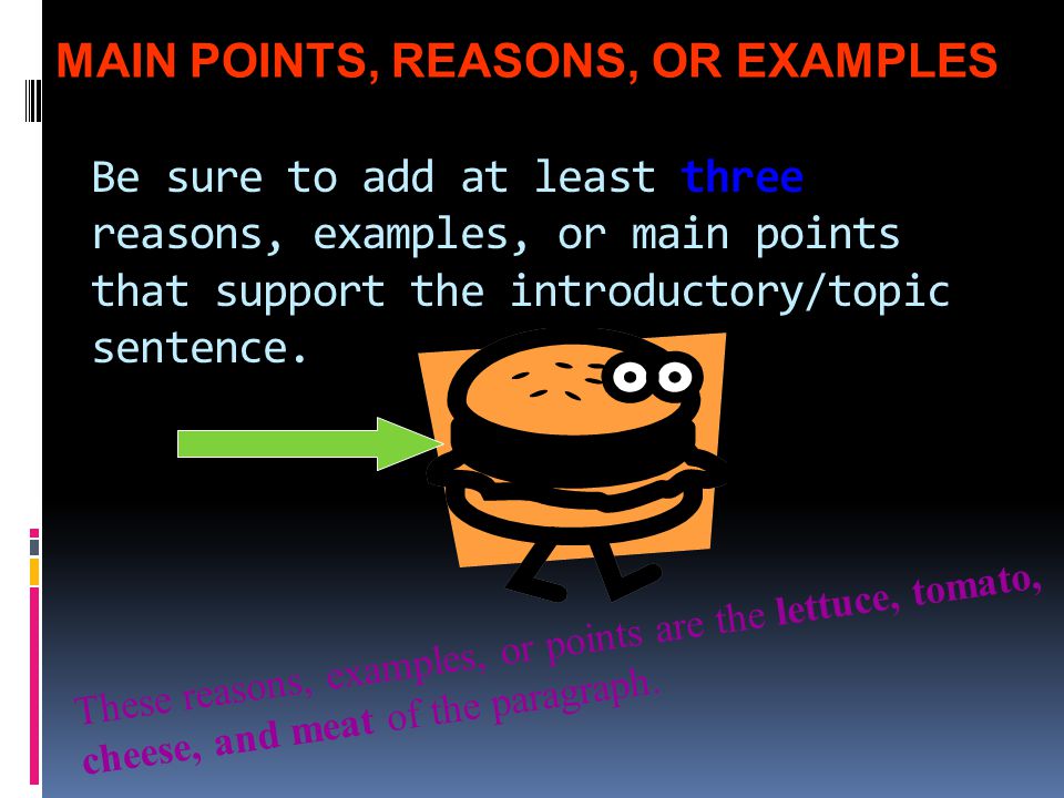 MAIN POINTS, REASONS, OR EXAMPLES