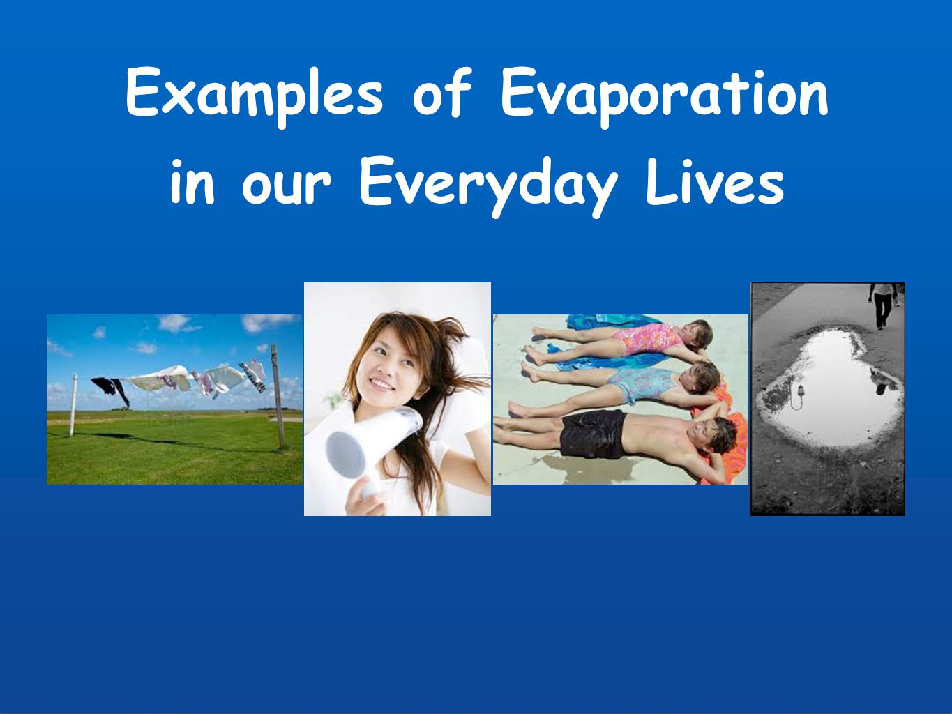 Examples of Evaporation in our Everyday Lives