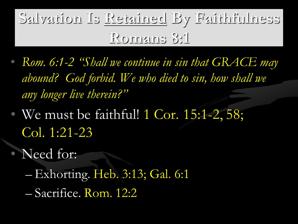 Salvation Is Retained By Faithfulness Romans 8:1