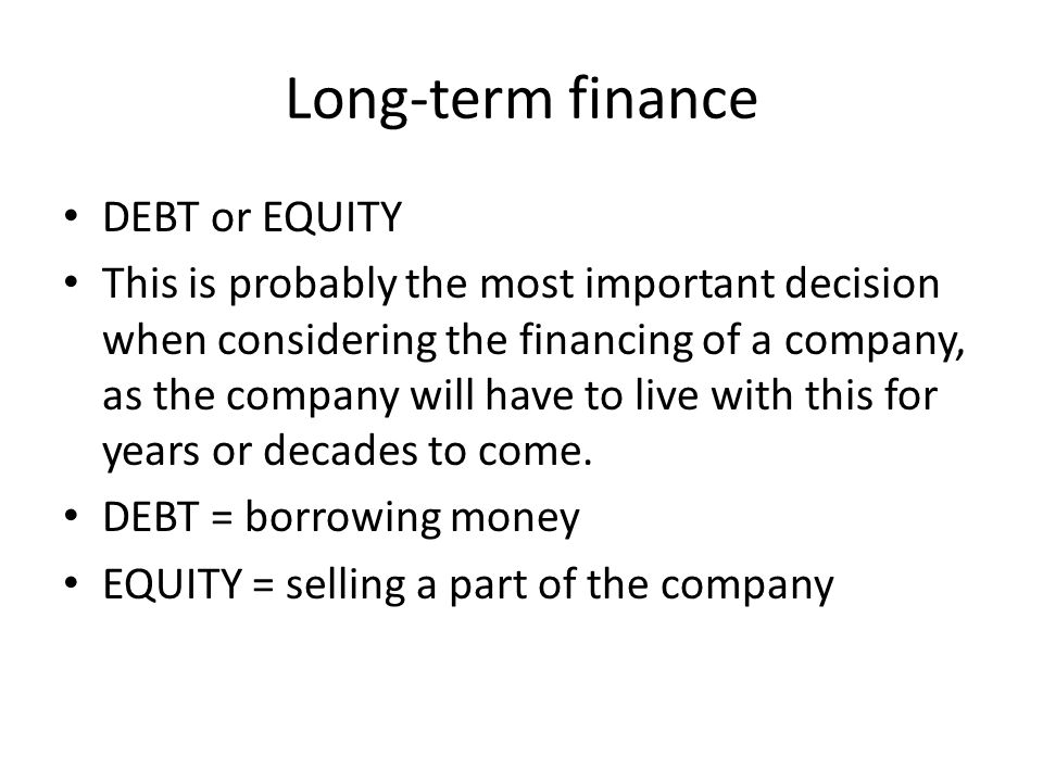 Long-term finance DEBT or EQUITY
