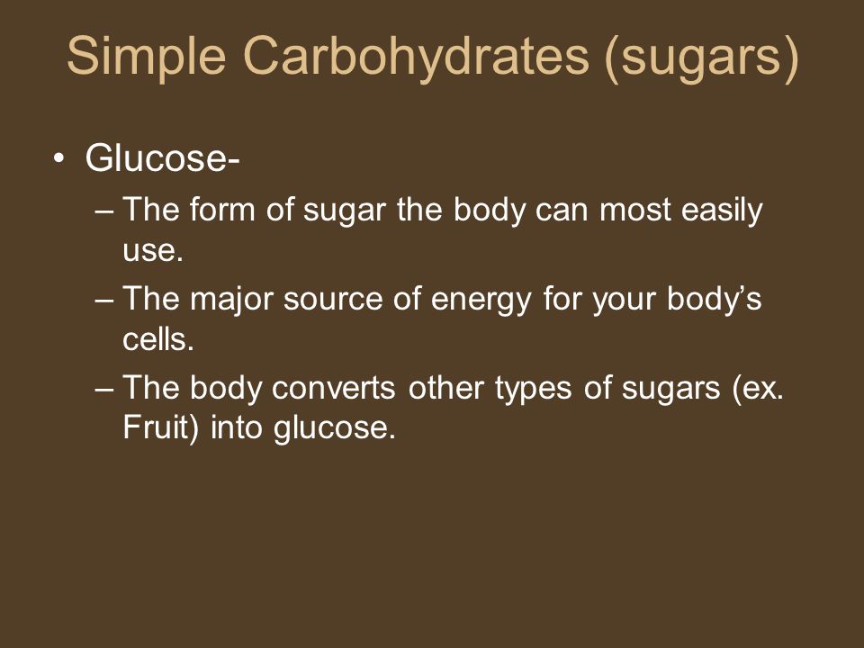 Simple Carbohydrates (sugars)