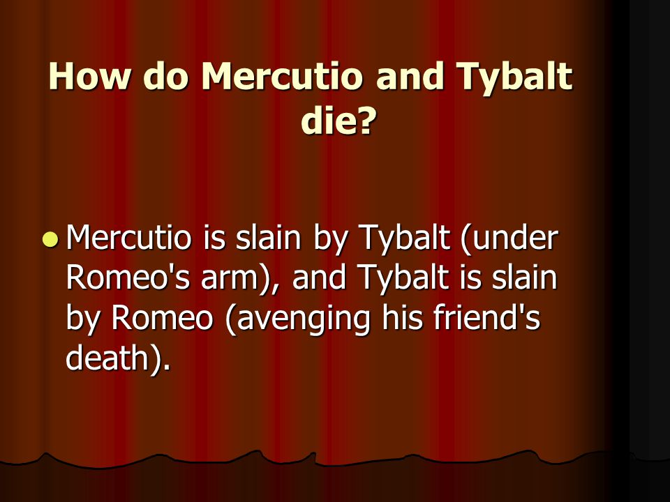 How do Mercutio and Tybalt die