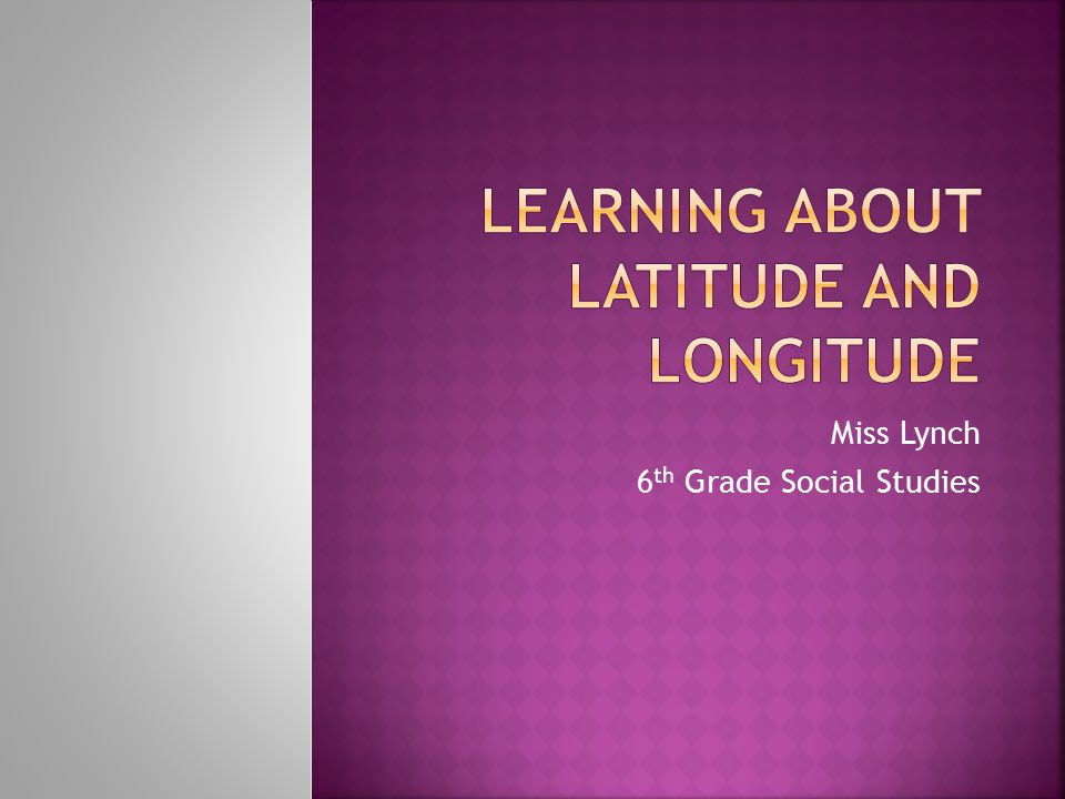 Learning About Latitude and Longitude