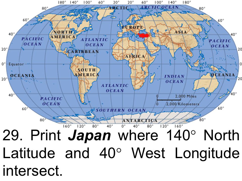 29. Print Japan where 140 North Latitude and 40 West Longitude intersect.