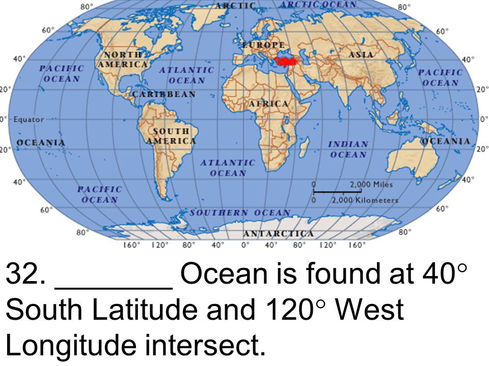 32. _______ Ocean is found at 40 South Latitude and 120 West Longitude intersect.
