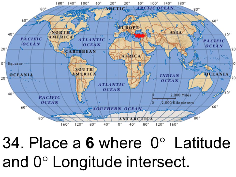 34. Place a 6 where 0 Latitude and 0 Longitude intersect.