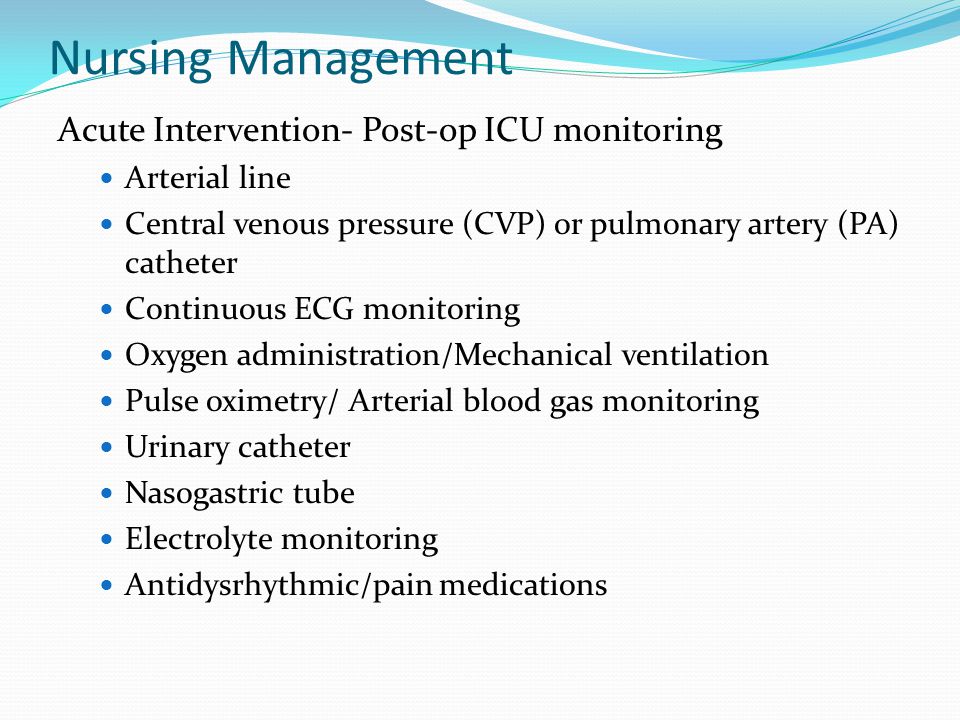 Nursing Management Acute Intervention- Post-op ICU monitoring