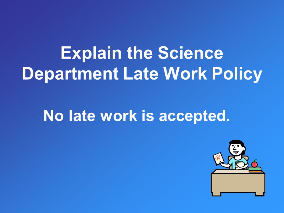 Explain the Science Department Late Work Policy