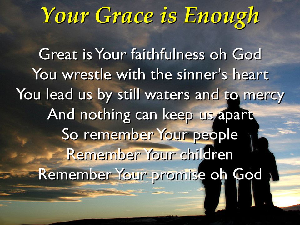 Your Grace is Enough Great is Your faithfulness oh God