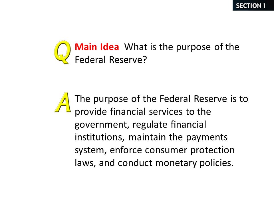 Main Idea What is the purpose of the Federal Reserve