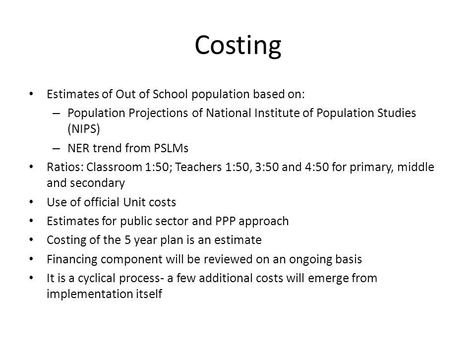 Costing Estimates of Out of School population based on: