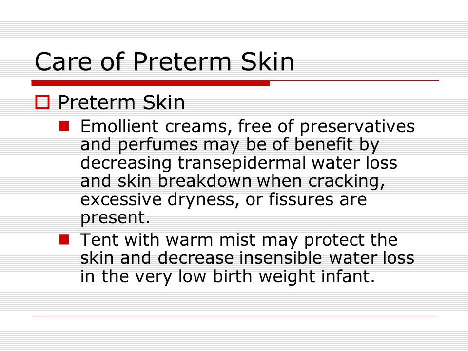 Care of Preterm Skin Preterm Skin
