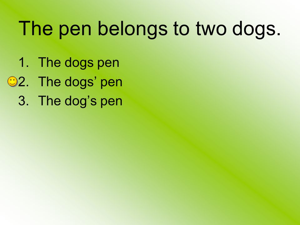 The pen belongs to two dogs.
