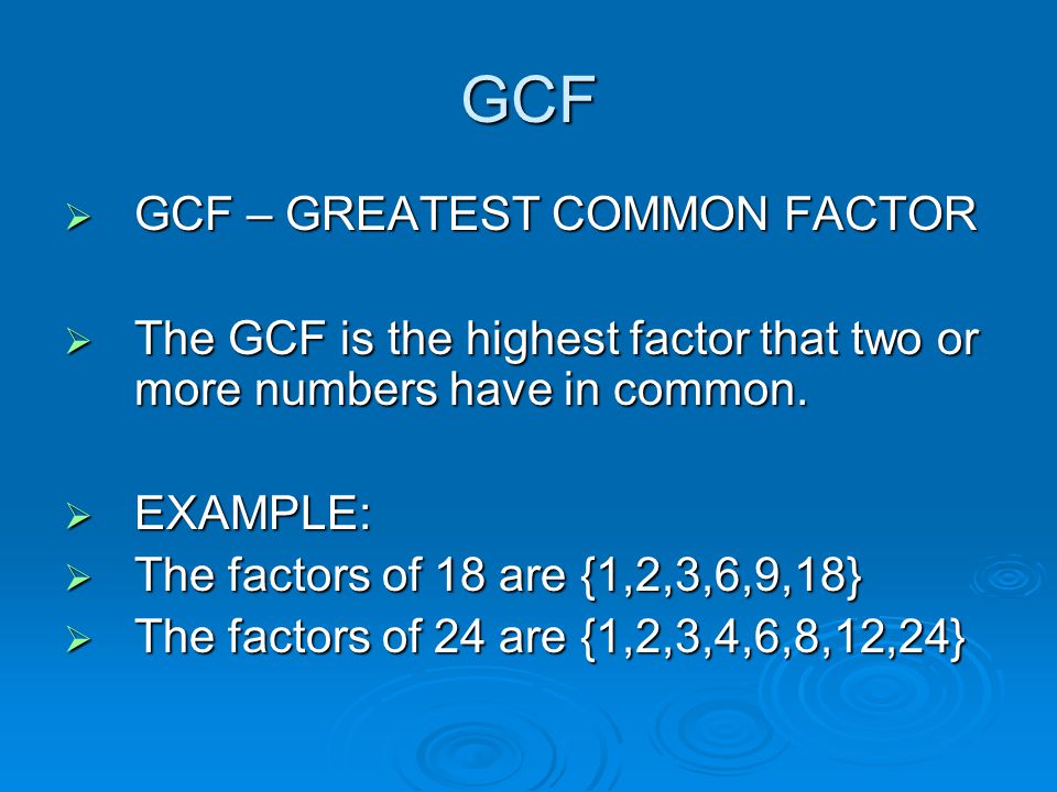 GCF GCF – GREATEST COMMON FACTOR