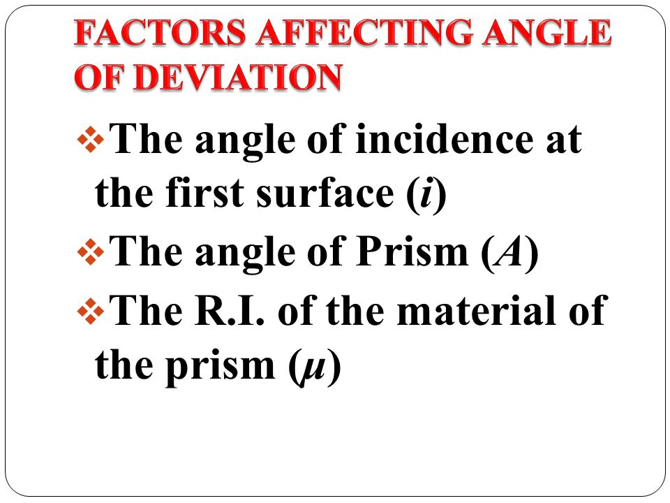 FACTORS AFFECTING ANGLE OF DEVIATION