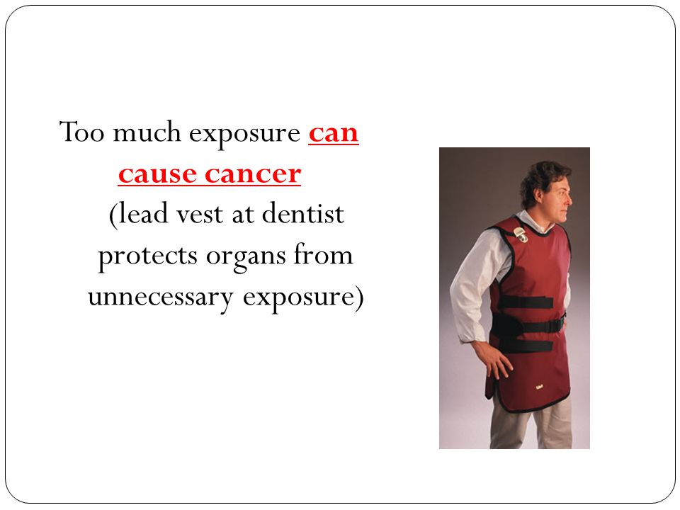 Too much exposure can cause cancer