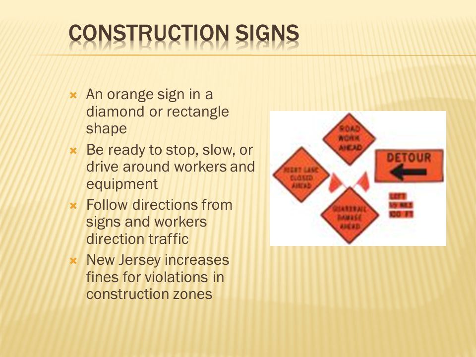 Construction Signs An orange sign in a diamond or rectangle shape