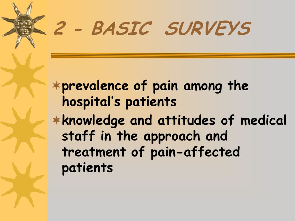 2 - BASIC SURVEYS prevalence of pain among the hospital’s patients