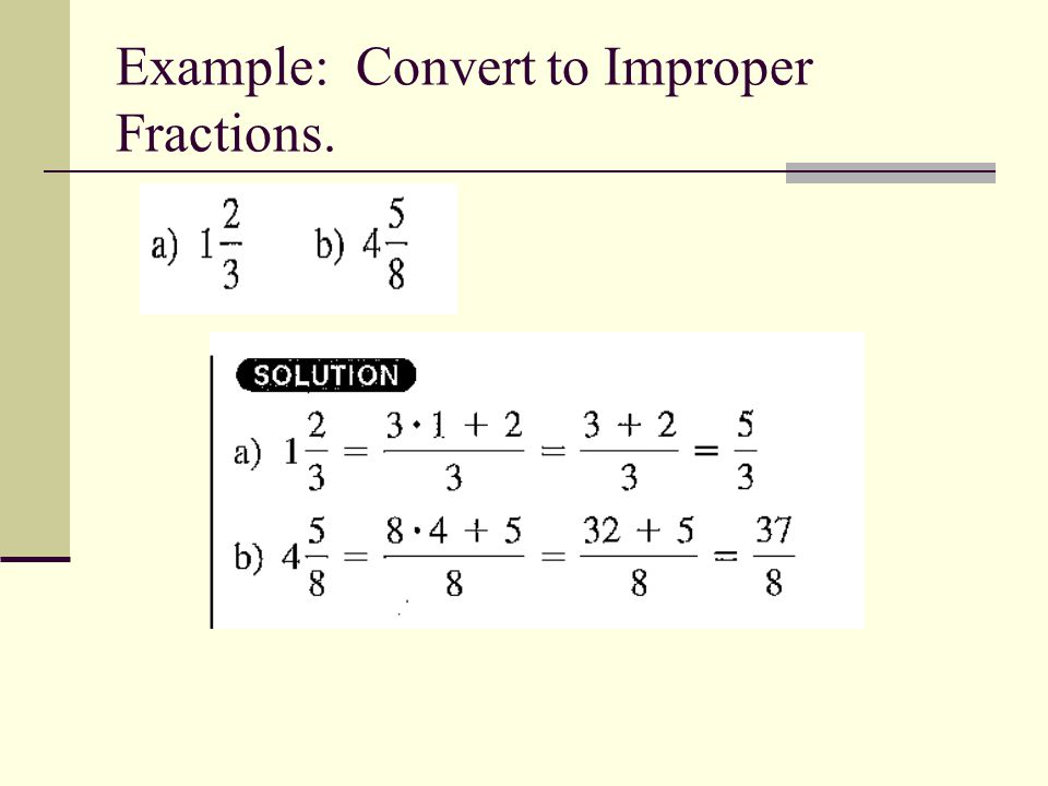 Example: Convert to Improper Fractions.