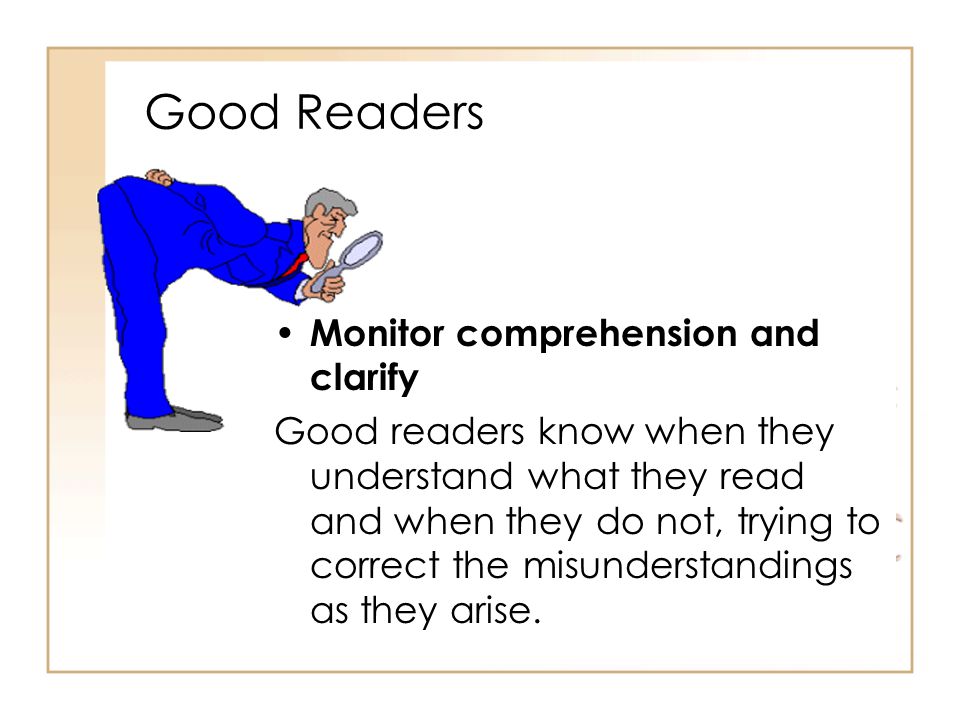 Good Readers Monitor comprehension and clarify
