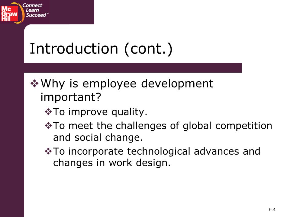 Introduction (cont.) Why is employee development important