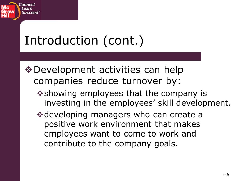 Introduction (cont.) Development activities can help companies reduce turnover by: