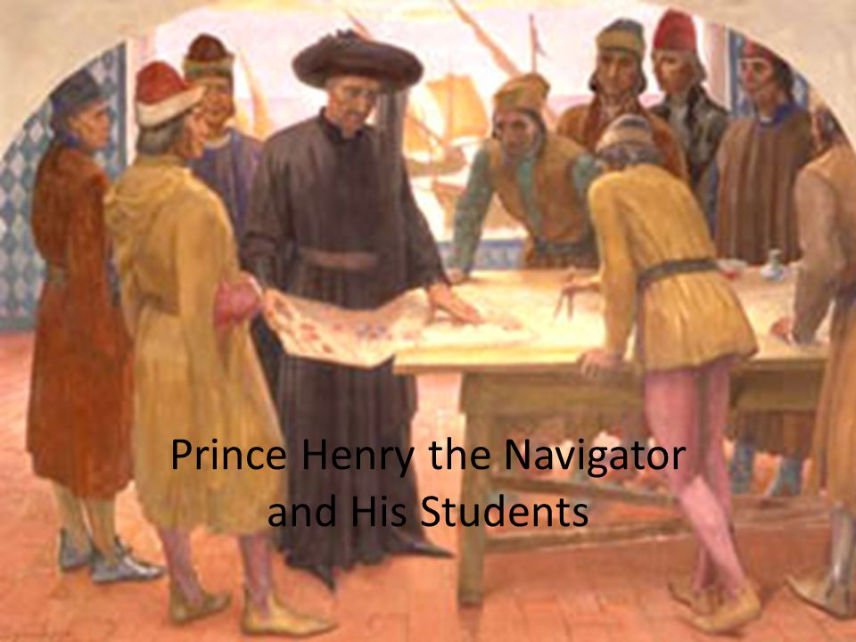 Prince Henry the Navigator and His Students
