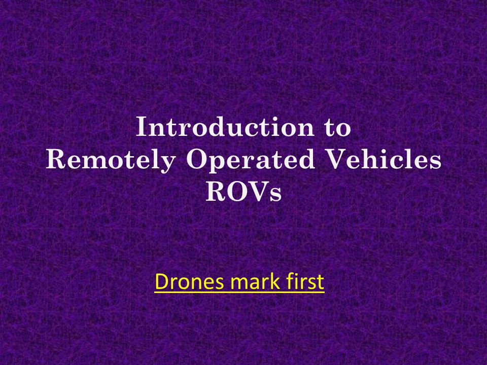 Introduction to Remotely Operated Vehicles ROVs