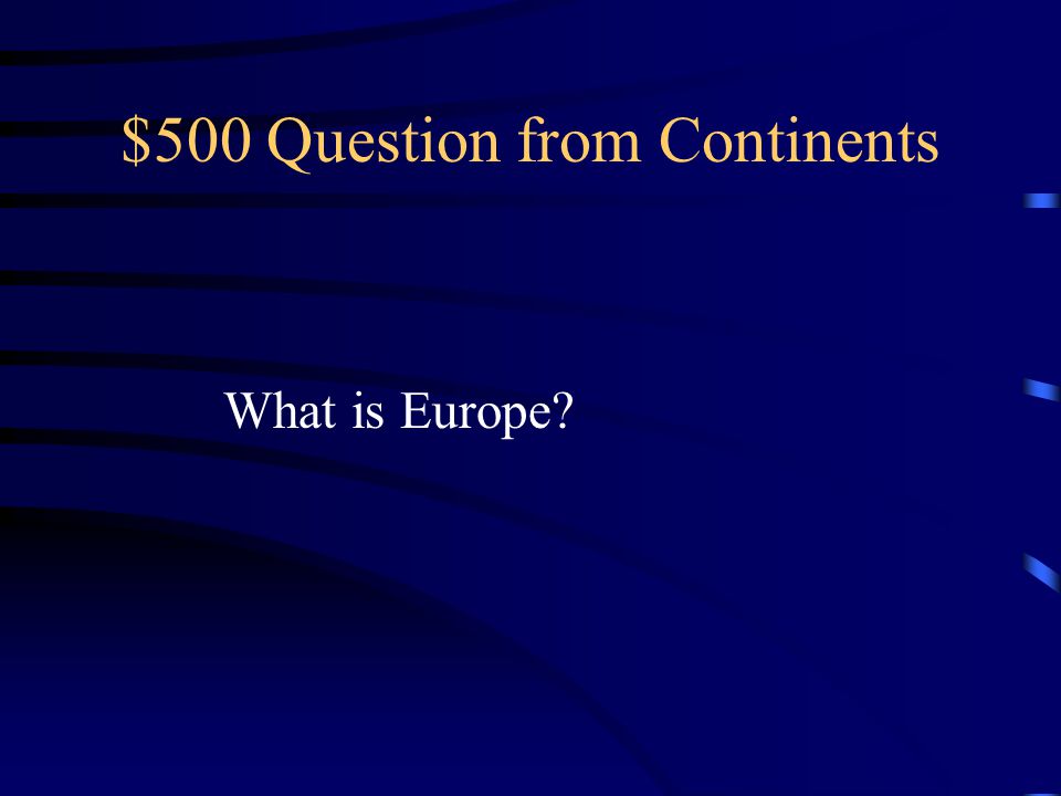 $500 Question from Continents