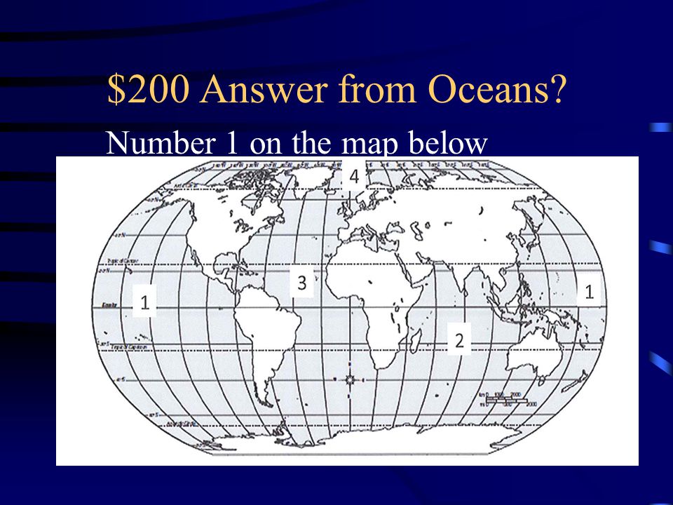 $200 Answer from Oceans Number 1 on the map below