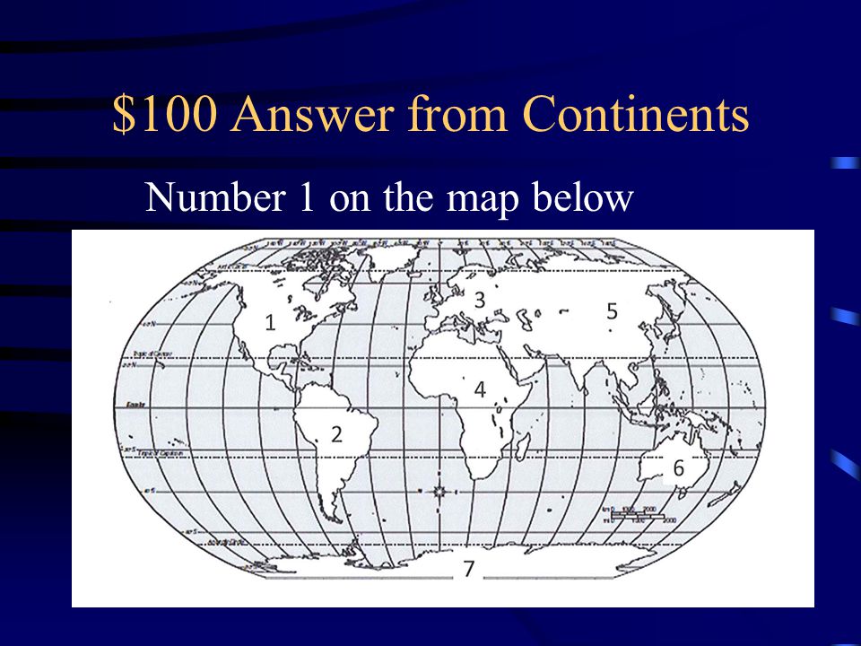$100 Answer from Continents