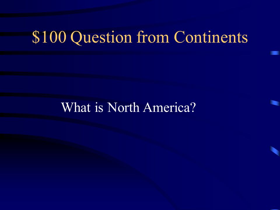 $100 Question from Continents