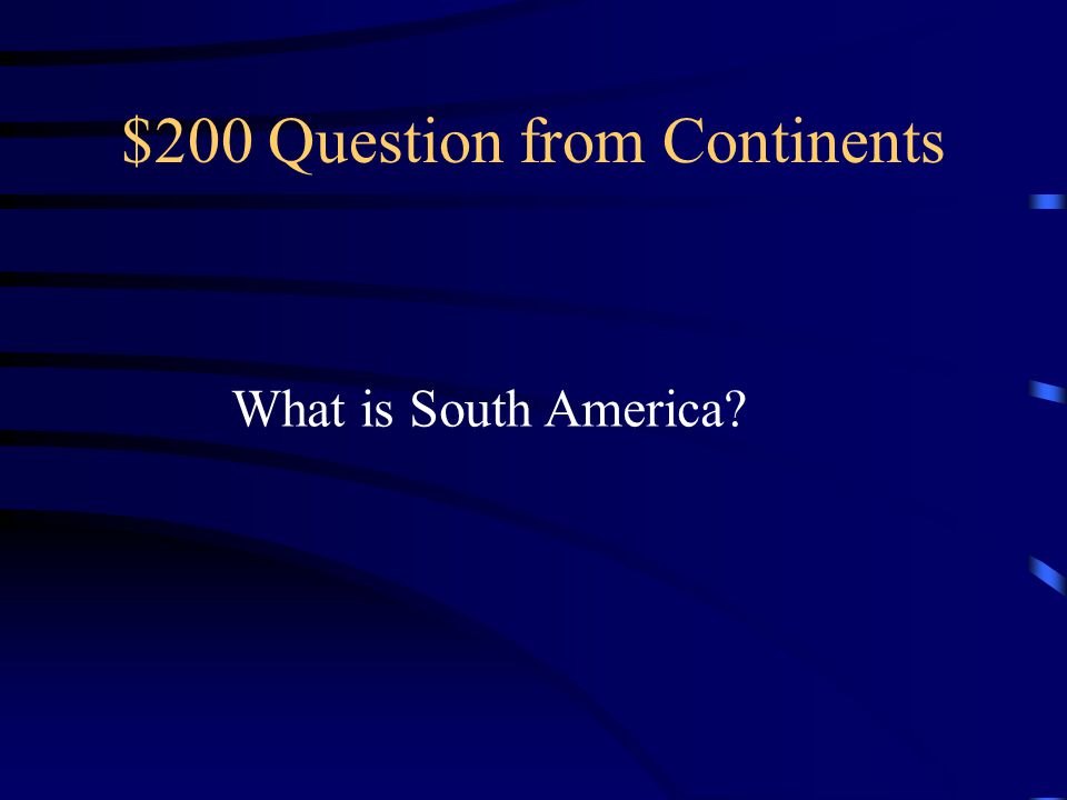 $200 Question from Continents