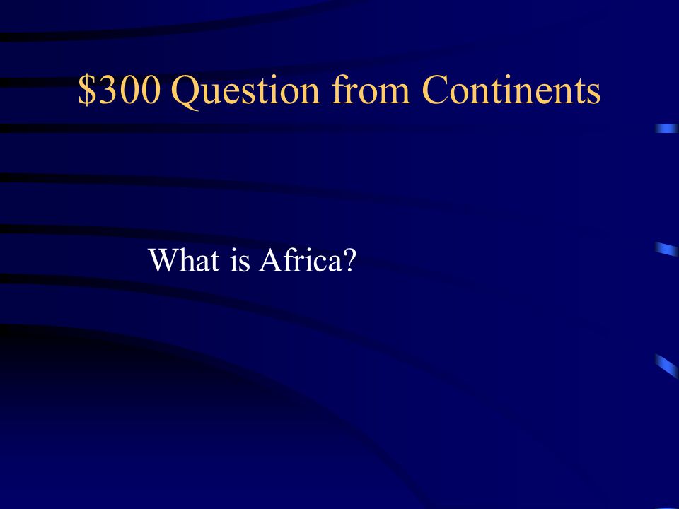 $300 Question from Continents