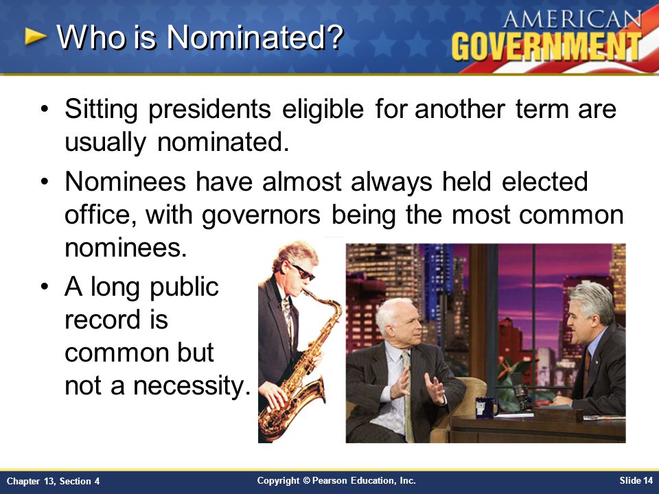 Who is Nominated Sitting presidents eligible for another term are usually nominated.