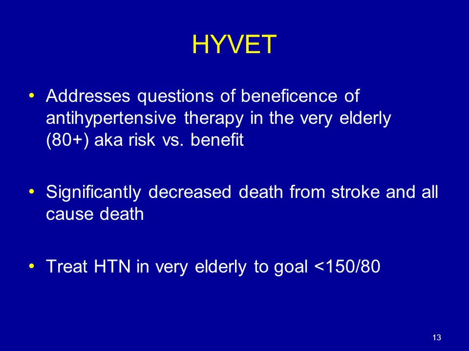 HYVET Addresses questions of beneficence of antihypertensive therapy in the very elderly (80+) aka risk vs. benefit.