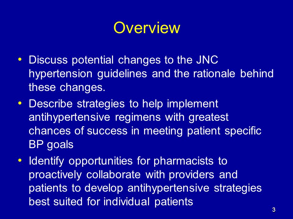 Overview Discuss potential changes to the JNC hypertension guidelines and the rationale behind these changes.