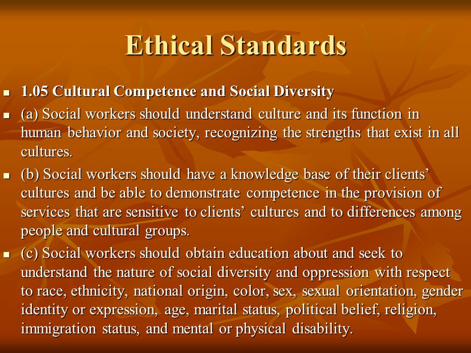 Ethical Standards 1.05 Cultural Competence and Social Diversity