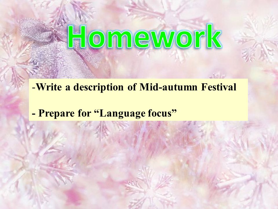 Homework Write a description of Mid-autumn Festival