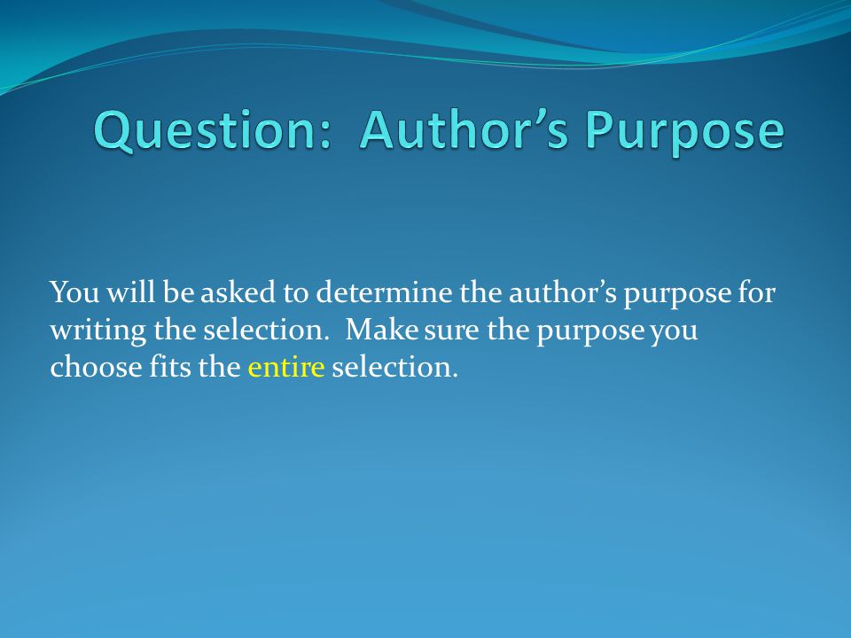 Question: Author’s Purpose