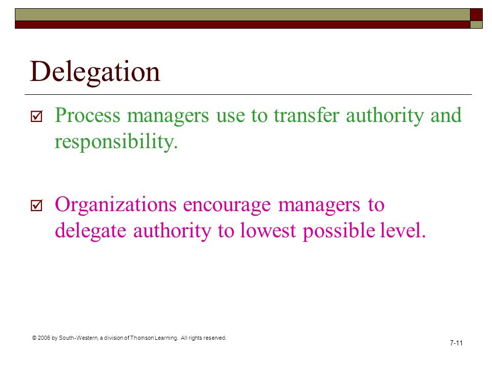 Delegation Process managers use to transfer authority and responsibility.