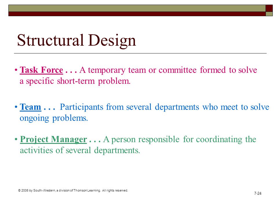 Structural Design Task Force A temporary team or committee formed to solve a specific short-term problem.