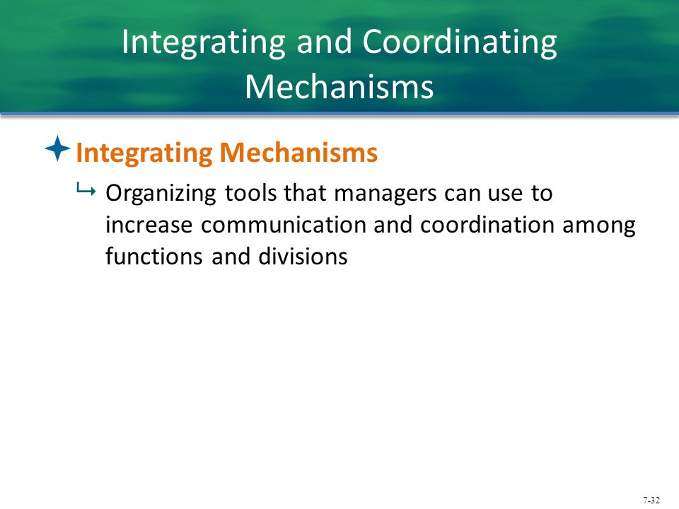 Integrating and Coordinating Mechanisms