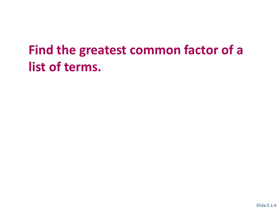 Find the greatest common factor of a list of terms.