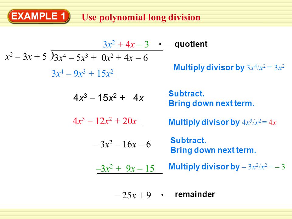 ) EXAMPLE 1 Use polynomial long division 3x2 + 4x – 3 x2 – 3x + 5
