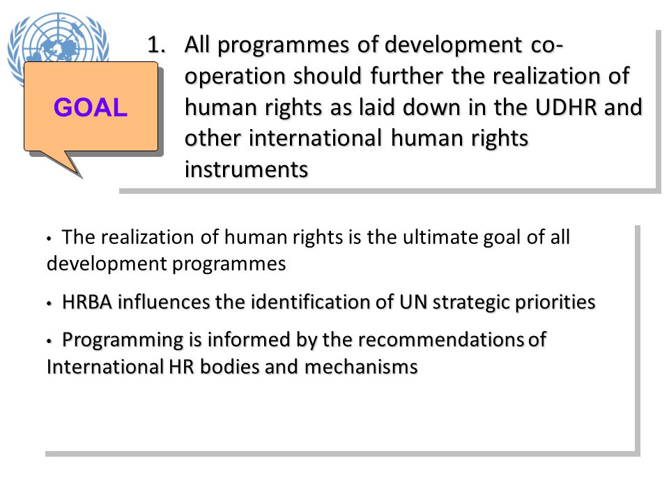 1. All programmes of development co-operation should further the realization of human rights as laid down in the UDHR and other international human rights instruments