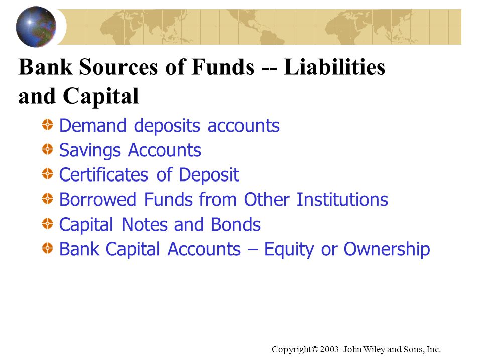Bank Sources of Funds -- Liabilities and Capital
