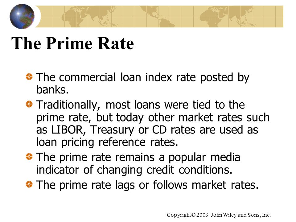 The Prime Rate The commercial loan index rate posted by banks.